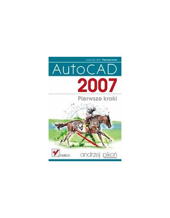 AutoCAD 2007. Pierwsze kroki