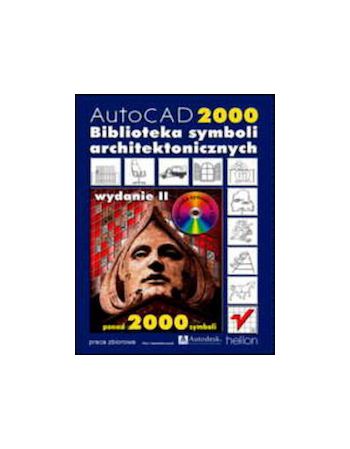 AutoCAD 2000. Biblioteka symboli architektonicznych. Wydanie II 