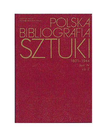 Polska bibliografia sztuki 1801-194. Tom IV. Architektura. Część 2. Topografia A - Ż.