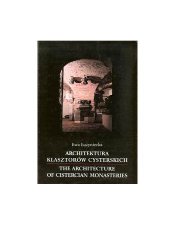 Architektura klasztorów cysterskich. Filie lubiąskie i inne cenobia śląskie