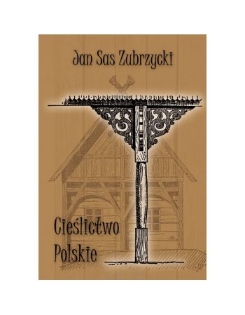Cieślictwo Polskie - J. S. Zubrzycki: Księgarnia Sztuka Architektury