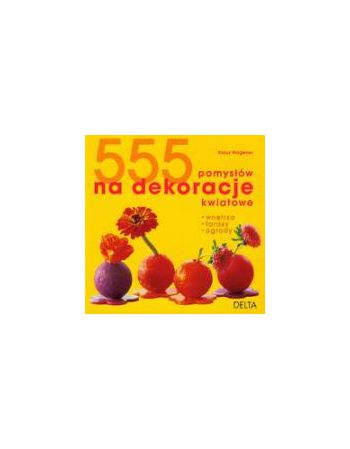 555 POMYSŁÓW NA DEKORACJE: ksa24.pl