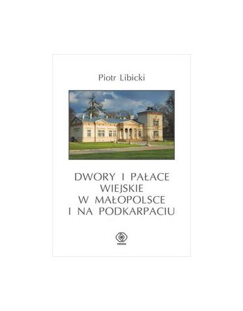 Dwory i pałace wiejskie w Małopolsce i na Podkarpaciu: ksa24.pl