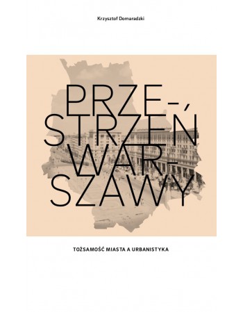 Przestrzeń Warszawy. Tożsamość miasta a urbanistyka