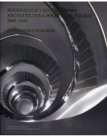 Socrealizm i socrealizmy. Architektura wnętrz w Polsce 1949-1956